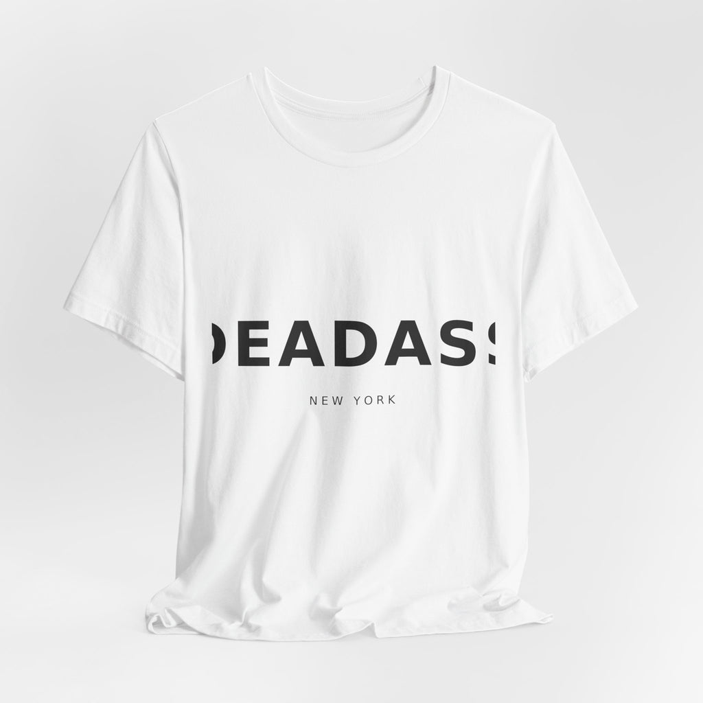 DEADASS Shirt — NYC