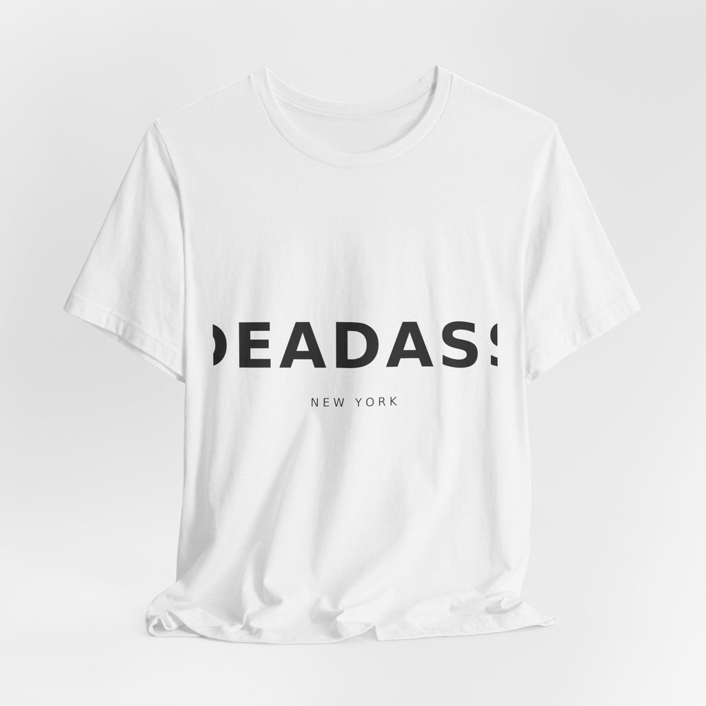 DEADASS Shirt — NYC